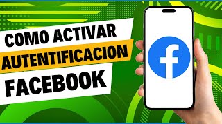 Como Activar La Autentificacion En Dos Pasos De Facebook Tutorial Completo [upl. by Ahkihs910]