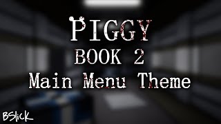 Official Piggy Book 2 Soundtrack  quotMain Menu Themequot [upl. by Rebmak]