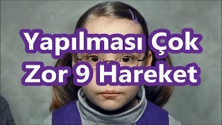 Yapılması Yetenek İsteyen 9 Zor Hareket [upl. by Osanna]