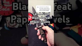 Fixed Blade Vs Paper Towel edgedmindset joke lightenup [upl. by Nilram]