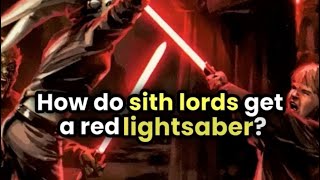 How do Sith Lords Get a Red Lightsaber [upl. by Hemetaf]