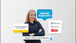 Pregúntale a la abogada Alejandra [upl. by Trinia]