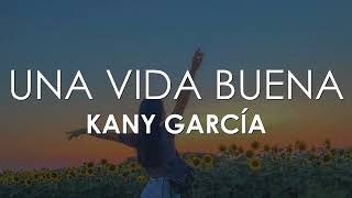 Kany García  Una Vida Buena Letra [upl. by Meek137]