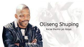 Oleseng Shuping  Ke ka thomo ya moya [upl. by Zwart721]