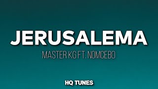 Master KG  Jerusalema Lyrics 🎵 Feat Nomcebo  Ngilondoloze  Londolozi [upl. by Dnomed]