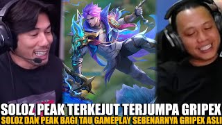 SOLOZ PEAK TERKEJUT TERJUMPA GRIPEX🤯SOLOZ DAN PEAK BAGI TAU GAMEPLAY SEBENARNYA GRIPEX ASLI🤯 [upl. by Yadsnil601]