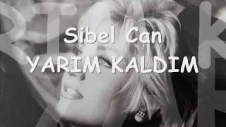 Sibel Can  Yarım Kaldım [upl. by Igiul555]