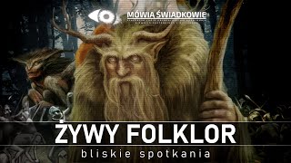 Żywy folklor Leszy widzi wszystko  Mówią Świadkowie  Odc 55 [upl. by Hootman614]