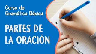 Partes de la oración Sujeto verbo y predicado  Curso de Gramática Básica [upl. by Arakat]