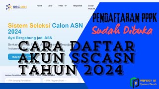 Cara Daftar Akun SSCASN 2024  Daftar Akun PPPK 2024 [upl. by Htebzil344]