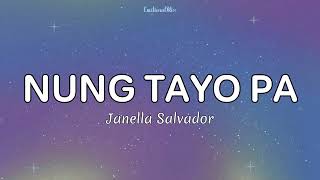 Nung Tayo Pa  Janella Salvador Lyrics [upl. by Aniuqal245]