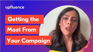 7 Getting the most from your campaign │Upfluence [upl. by Anitnemelc]