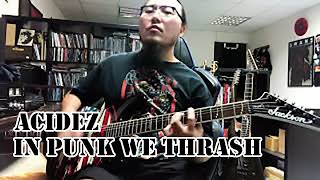 Acidez  In Punk We Thrash Guitar Cover [upl. by Yrneh]