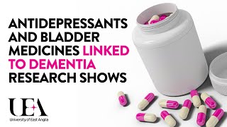 Dementia Link to Antidepressants and Bladder Medicines Discovered by UEA Researchers Research [upl. by Zoubek914]