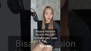 At My Worst  Bisaya Version Reggae  quotAyaw Palabiquot By Kabingka Jade Ft DjJadiel [upl. by Sera]