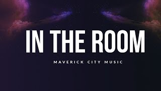 In The Room  Maverick City feat Naomi Rain Tasha Cobbs  Tribl live official lyrics [upl. by Urbano]