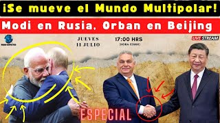 ¡Se mueve el Mundo Multipolar Modi en Rusia Orban en Beijing Radar Geopolítico  Alfredo Jalife [upl. by Femmine]