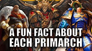 1 Fun Fact About Each Primarch You Probably Didnt Know  Warhammer 40k Lore [upl. by Alakam]