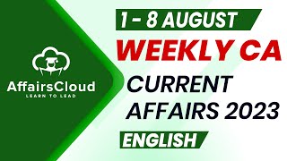 Current Affairs Weekly  1  7 August 2023  English  Current Affairs  AffairsCloud [upl. by Lennon]