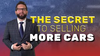 The Secret to Selling More Cars [upl. by Aridni]