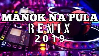 MANOK NA PULA REMIX 2019 [upl. by Criswell]