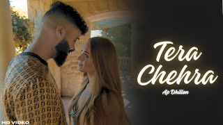 AP Dhillon  Tera Chehra New Song Shinda Kahlon  Punjabi Song  AP Dhillon New Song [upl. by Atinahc]