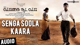 Vaagai Sooda Vaa  Senga Soola Kaara Song  Vimal Iniya  Ghibran  A Sarkunam [upl. by Gennaro710]