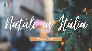 Dove andare a NATALE in Italia 10 Destinazioni da Non Perdere [upl. by Fallon]