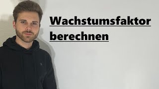 Wachstumsfaktor berechnen aus Wachstumsrate  Verständlich erklärt [upl. by Bascio142]