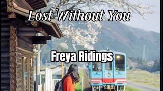 Freya Ridings  Lost Without You Lyrics [upl. by Asenab]