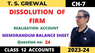 DISSOLUTION OF FIRM TSGrewal Ch7 Que no24 Realisation ac amp Memorandum Balance Sheet class 12 [upl. by Torosian]