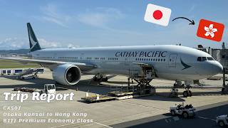 Cathay Pacific Premium Economy Class Review  Boeing 777300ER  Osaka Kansai to Hong Kong CX507 [upl. by Eelirak896]