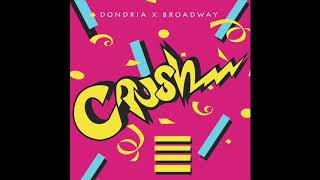 Dondria and Broadway CRUSH Audio [upl. by Schroeder]