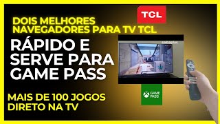 melhor navegador Para Google tv tcl rápido e serve para game pass mais de 100 jogos direto na tv [upl. by Selry404]