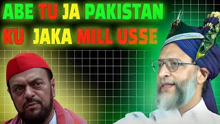 Abe Tu Ja Pakistan Ku Jaka Mill UsseAsaduddinowaisi hd [upl. by Redep]