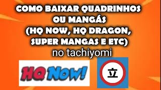 COMO BAIXAR HQ NO HQNOW e outras fontes  NO TACHIYOMI [upl. by Charyl]