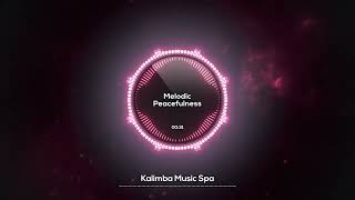 🌸 Melodic Peacefulness 🌸  Kalimba Music Spa  Soulful Kalimba for Effective Work Focus [upl. by Svoboda]