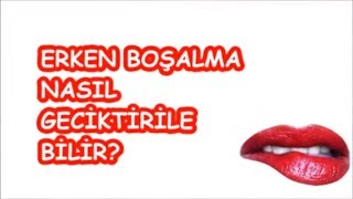 ERKEN BOŞALMA NASIL GECİKTİRİLEBİLİR [upl. by Casar]