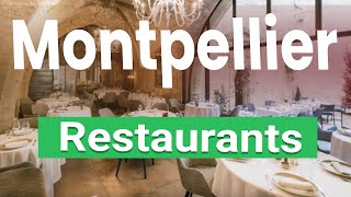 Top 10 Best Restaurants in Montpellier  France  English [upl. by Esmaria]