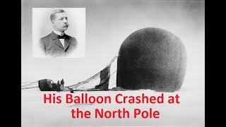 Fatal Arctic Balloon Expedition of 1897 Salomon Andree [upl. by Stasny]