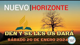 NUEVO HORIZONTE  SÁBADO 20 DE ENERO del 2024  DEN Y SE LES DARÁ [upl. by Neffets956]