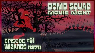 Wizards 1977  Bomb Squad Movie Night 91 [upl. by Sihon]