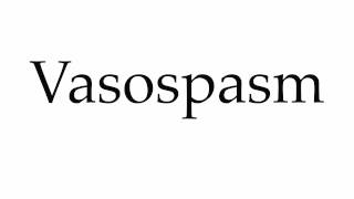 How to Pronounce Vasospasm [upl. by Fennelly969]