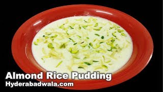 Hyderabadi Authentic Badam Ki Kheer Recipe  How to Make Delicious Almond Rice Pudding [upl. by Dawes]