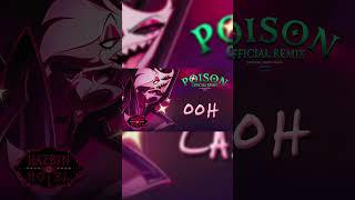 Did you see the new Official Remix of Poison from Hazbin Hotel [upl. by Assek785]