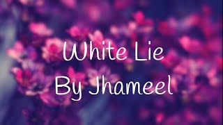 Jhameel White Lie w Lyrics [upl. by Ynattib8]