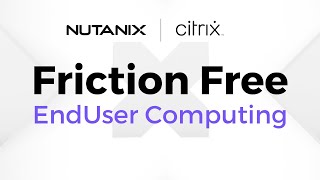 EndUser Computing Reimagined  With Citrix on Nutanix [upl. by Neddra]