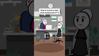 PT 4 of 2 How to survive a toxic work environment gplus animation funnyvideo comedy skits [upl. by Proudlove276]