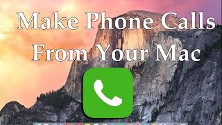 Make and Receive Phone Calls On Your Mac HOW TO [upl. by Osei800]