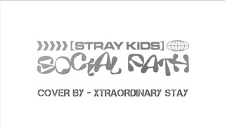 Stray Kids  Social Path  Cover By Xtraordinary STAY [upl. by Brittne]